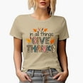 thumbnail image 1 of In All Things Give Thanks, Thanksgiving Day Art Merch Gift, Tan T-Shirt, Medium, 1 of 5