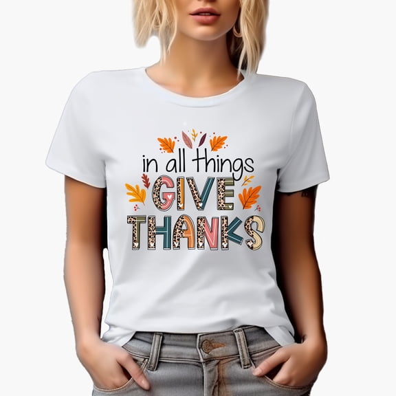 In All Things Give Thanks, Thanksgiving Day Art Merch Gift, White T-Shirt, XL