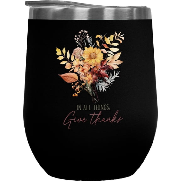 In All Things, Give Thanks with Fall or Autumn Leaves, Thanksgiving Day Merch Gift, Black 12oz Wine Tumbler