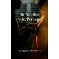 thumbnail image 1 of In Another Life, Perhaps!, (Paperback), 1 of 1