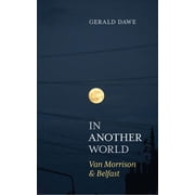 In Another World Van Morrison & Belfast Edition 2 Paperback