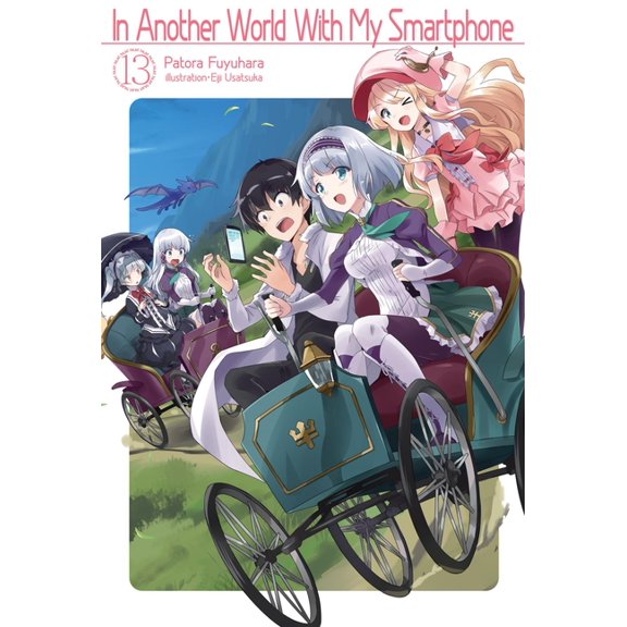 In Another World with My Smartphone (Lig In Another World with My Smartphone: Volume 13 (Light Novel): Volume 13, Book 13, (Paperback)