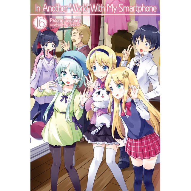In Another World with My Smartphone (Light Novel): In Another World