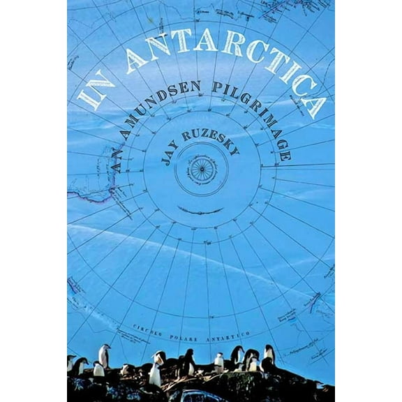 In Antarctica : An Amundsen Pilgrimage (Paperback)