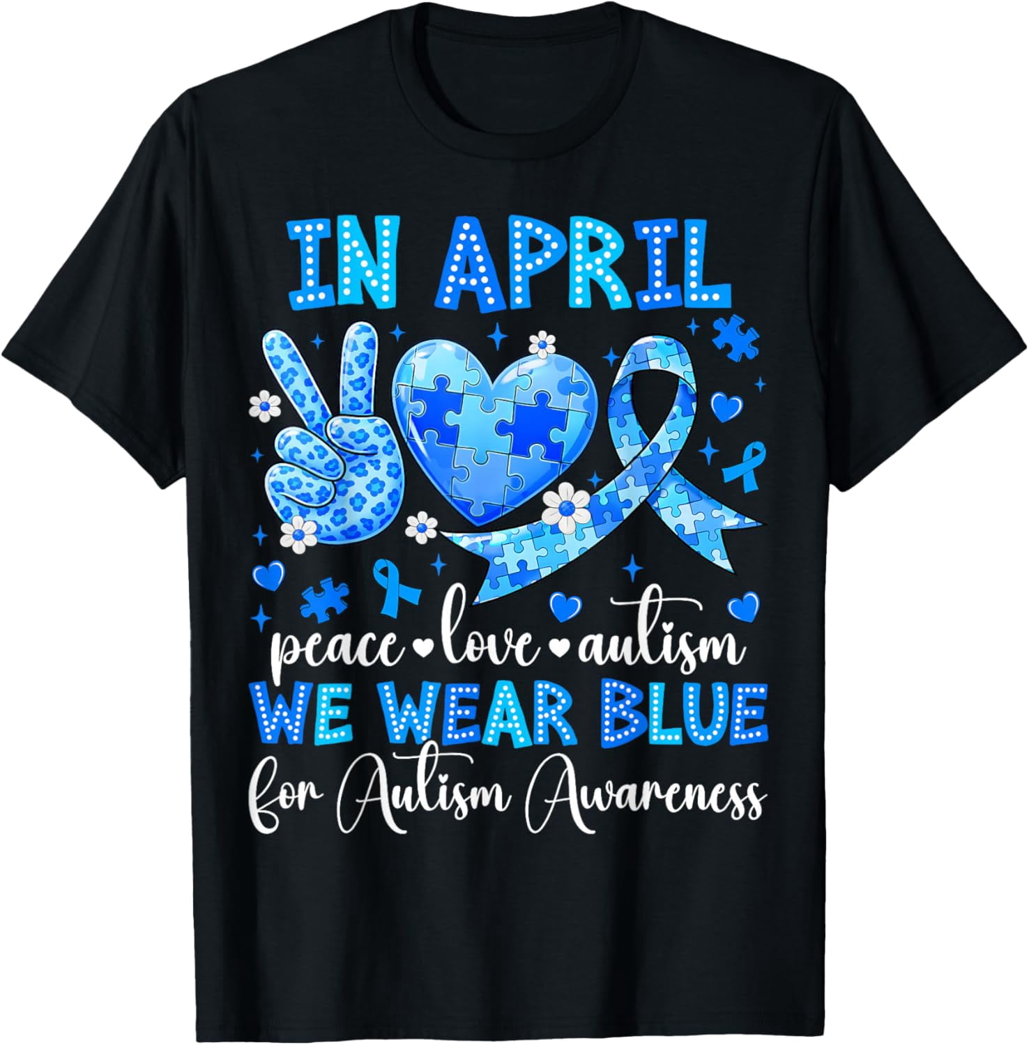 In April We Wear Blue Autism Awareness Autism Shirt BLACK Unisex S-5XL Hot Trending Shirt