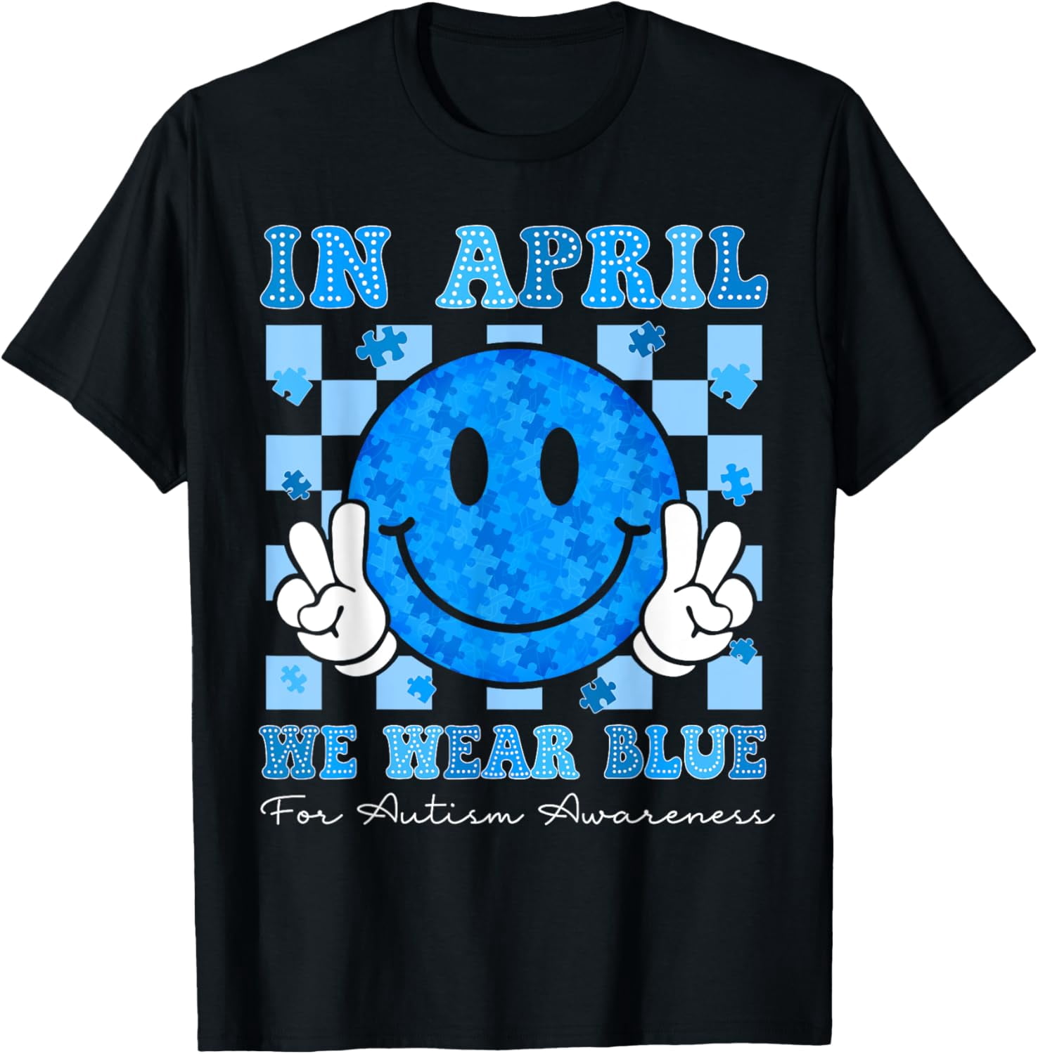 In April We Wear Blue Autism Awareness Autism Shirt BLACK Unisex S-5XL Hot Trending Shirt