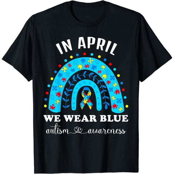 In April We Wear Blue Autism Awareness Month Blue Rainbow T-Shirt