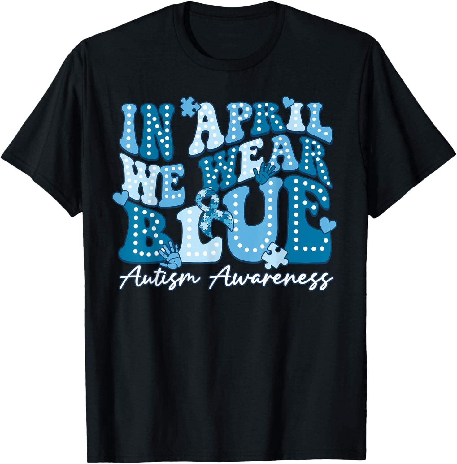 In April We Wear Blue Autism Awareness Month Puzzle Groovy Shirt BLACK Unisex S-5XL Shirt
