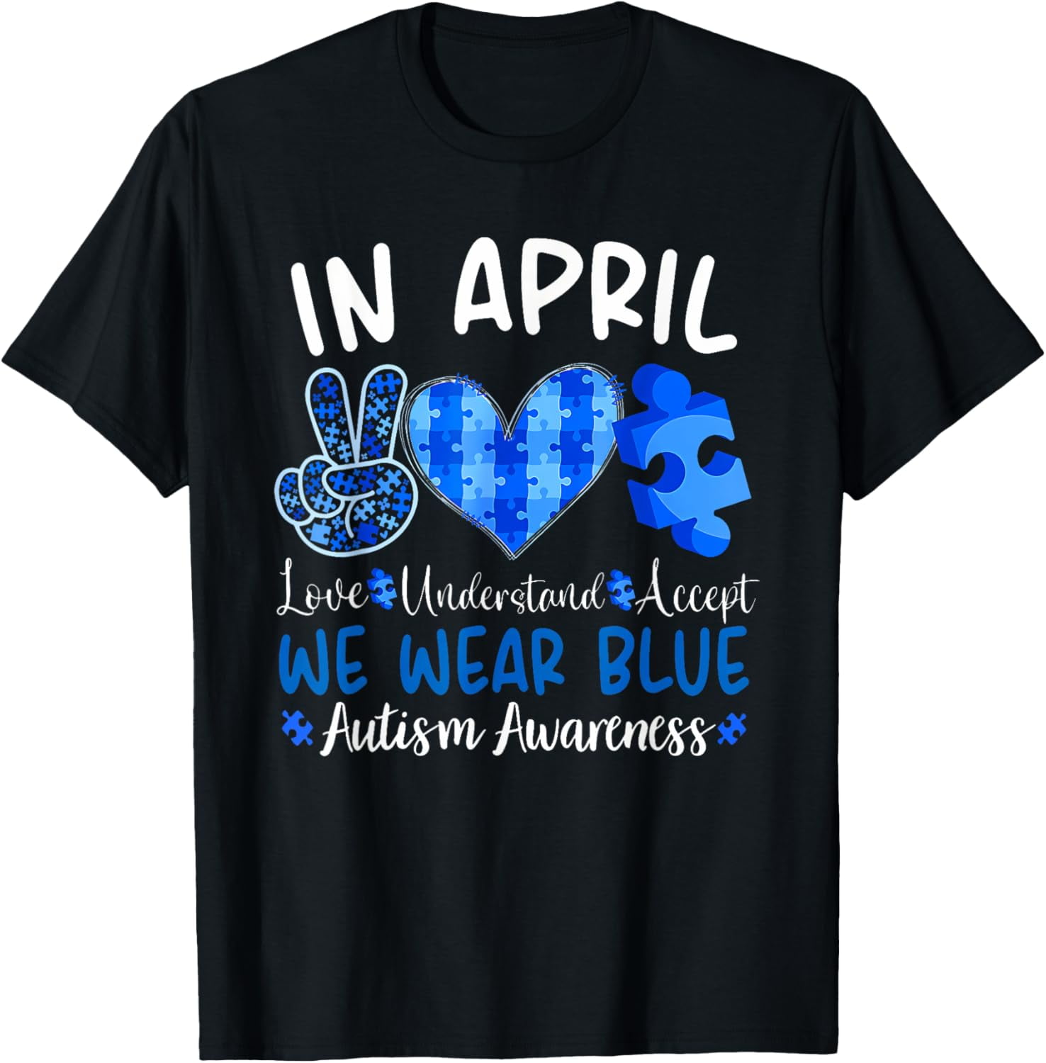 In April We Wear Blue Autism Awareness Shirt BLACK Unisex S-5XL Hot Trending Shirt