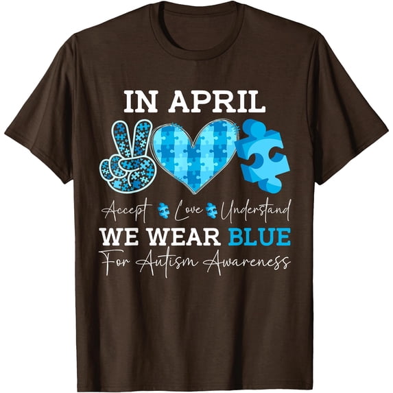 In April We Wear Blue Autism Awareness Unisex T-Shirt for Men Women Kids Toddler,Dark Chocolate Color,Size 5XL