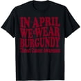 thumbnail image 1 of In April We Wear Burgundy Throat Cancer Awareness Groovy T-Shirt, 1 of 4