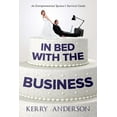 thumbnail image 1 of In Bed with the Business: An Entrepreneurial Spouse's Survival Guide, (Paperback), 1 of 1