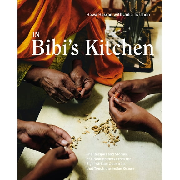 In Bibi's Kitchen : The Recipes and Stories of Grandmothers from the Eight African Countries that Touch the Indian Ocean [A Cookbook] (Hardcover)