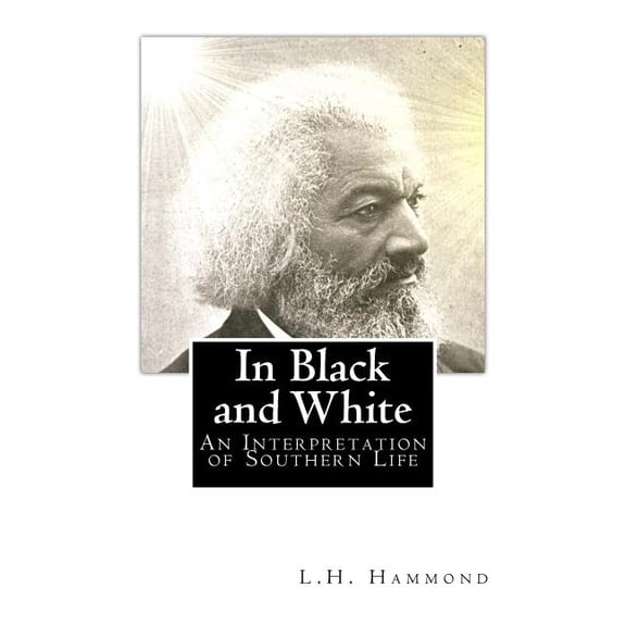 In Black and White : An Interpretation of Southern Life (Paperback)