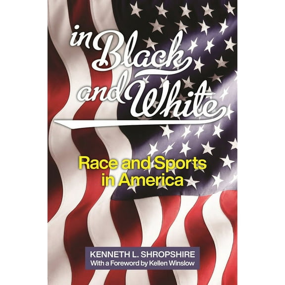 In Black and White: Race and Sports in America, (Paperback)