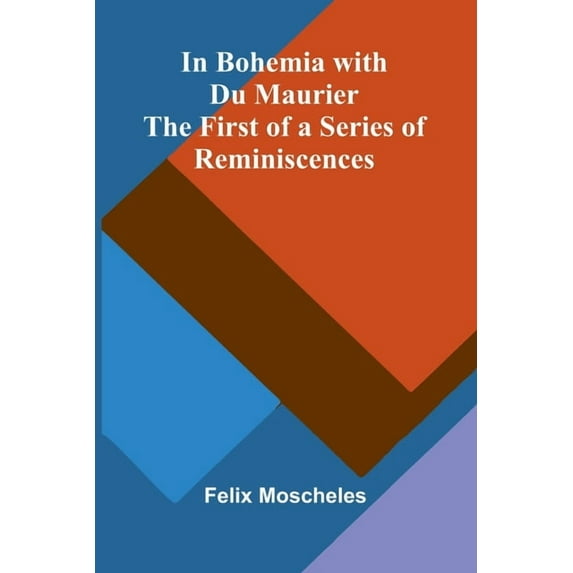 In Bohemia With Du Maurier: The First Of A Series Of Reminiscences, (Paperback)