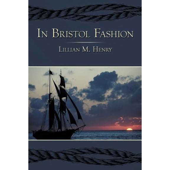 In Bristol Fashion (Paperback) by Lillian M. Henry