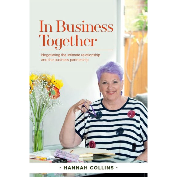In Business Together: Negotiating the intimate relationship and the business partnership, (Paperback)