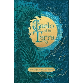 In Caelo Et in Terra 365 Saints, (Hardcover)