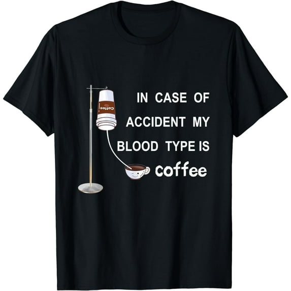 In Case Of Accident My Blood Type Is Coffee mens t shirt，black，women，funny，misfits，men，journey