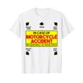 thumbnail image 1 of In Case of Motorcycle Accident Funny T-Shirt, 1 of 5