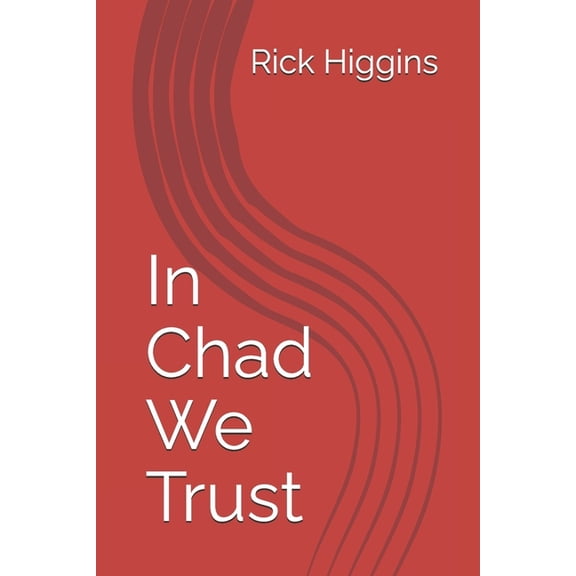 In Chad We Trust, (Paperback)