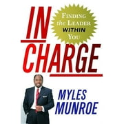 DR MYLES MUNROE In Charge : Finding the Leader Within You (Hardcover)