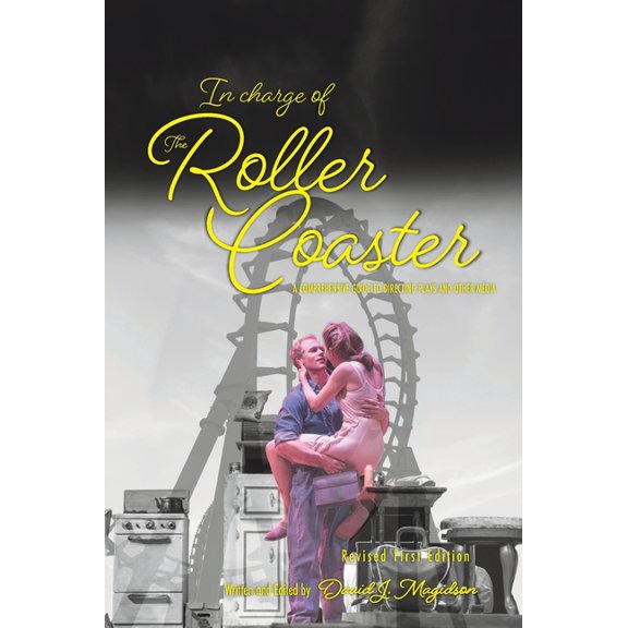 In Charge of the Roller Coaster: A Guide to Directing Plays and Other Media, (Hardcover)