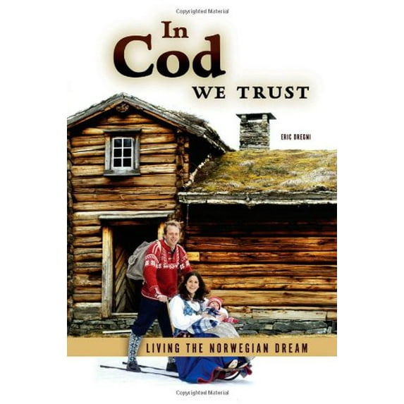 Pre-Owned In Cod We Trust: Living the Norwegian Dream (Hardcover) 0816656231 9780816656233