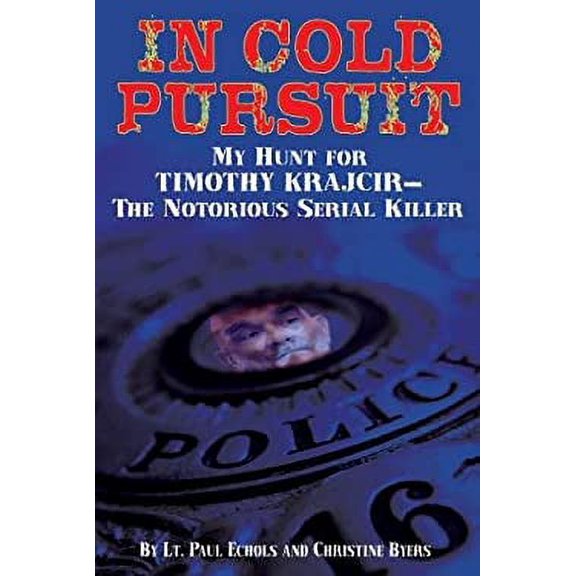 Pre-Owned In Cold Pursuit: My Hunt for Timothy Krajcir a the Notorious Serial Killer (Hardcover) 0882823485 9780882823485