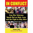 thumbnail image 1 of Pre-Owned In Conflict: Iraq War Veterans Speak Out on Duty, Loss, and the Fight to Stay Alive (Hardcover) 0976062143 9780976062141, 1 of 1