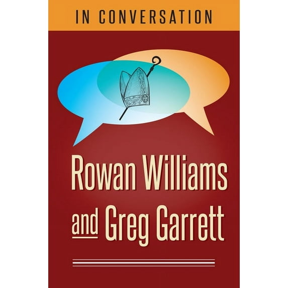 In Conversation In Conversation: Rowan Williams and Greg Garrett, Book 2, (Paperback)