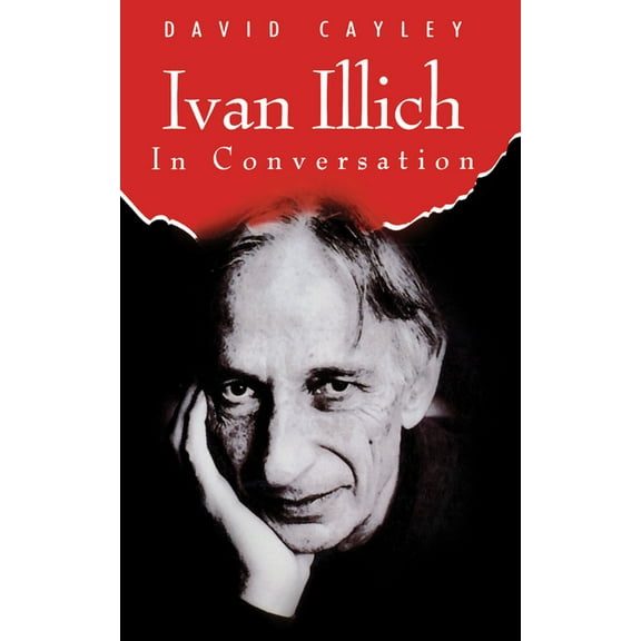 In Conversation: Ivan Illich in Conversation (Paperback)