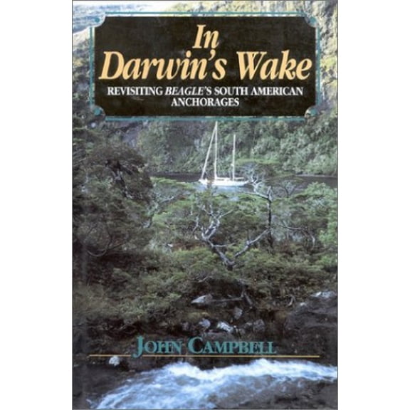 Pre-Owned In Darwin's Wake: Revisiting Beagle's South American Anchorages (Hardcover) 1574090259 9781574090253