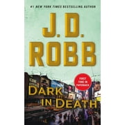 J D ROBB In Death Dark in Death: An Eve Dallas Novel, Book 46, (Paperback)
