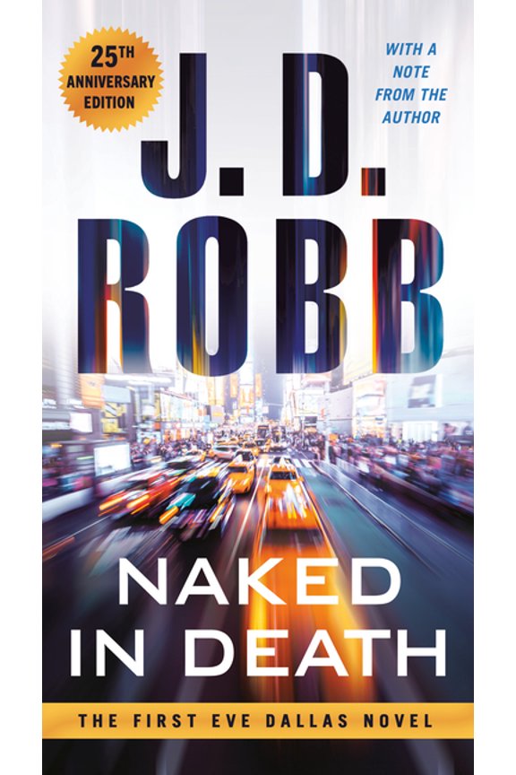 In Death Naked in Death: 25th Anniversary Edition, Book 1, (Paperback)