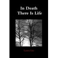 thumbnail image 1 of In Death There Is Life, (Paperback), 1 of 1