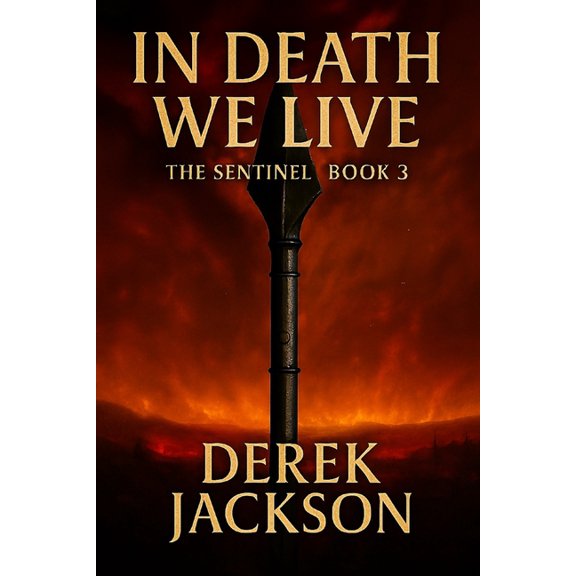 In Death We Live: The Sentinel, Book 3, (Paperback)