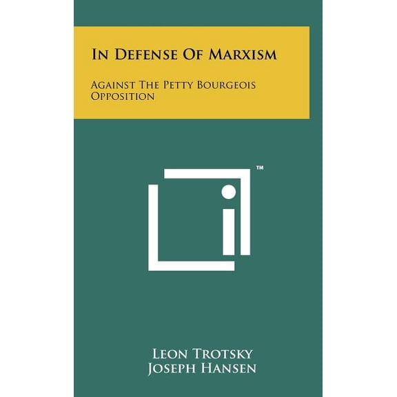 In Defense Of Marxism : Against The Petty Bourgeois Opposition (Hardcover)