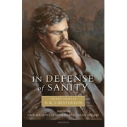 In Defense Of Sanity : The Best Essays of G.K. Chesterton (Paperback)