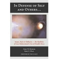 thumbnail image 1 of Pre-Owned In Defense of Self and Others... Issues, Facts, and Fallacies: The Realities of Law Enforcement's Use Of Deadly Force (Paperback) 1594600546 9781594600548, 1 of 1