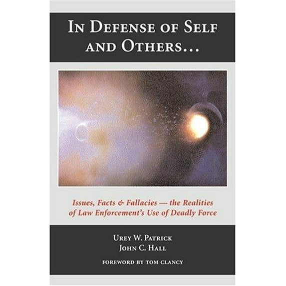 Pre-Owned In Defense of Self and Others... Issues, Facts, and Fallacies: The Realities of Law Enforcement's Use Of Deadly Force (Paperback) 1594600546 9781594600548