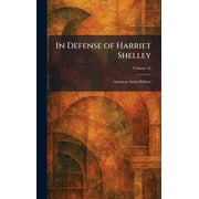 In Defense of Harriet Shelley American Artists Edition, Hardcover