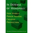 thumbnail image 1 of In Defense of Monopoly: How Market Power Fosters Creative Production, (Hardcover), 1 of 1