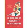 thumbnail image 1 of In Defense of Solidarity and Pleasure: Feminist Technopolitics from the Global South (Paperback), 1 of 1