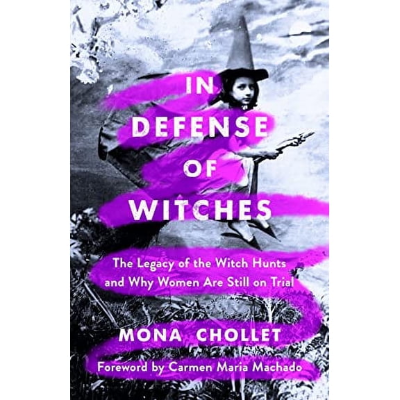 Pre-Owned In Defense of Witches : The Legacy of the Witch Hunts and Why Women Are Still on Trial (Hardcover)