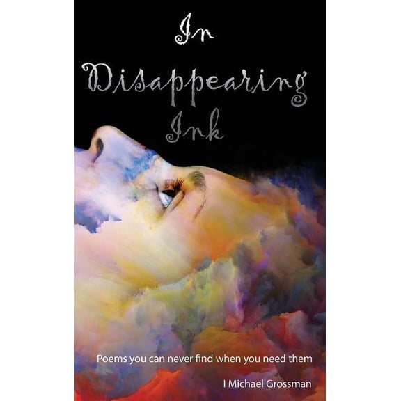 In Disappearing Ink: Poems you can never find when you need them, (Hardcover)