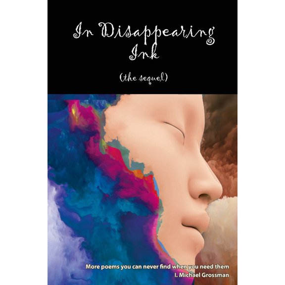 In Disappearing Ink (the sequel): More poems you can never find when you need them (Paperback)