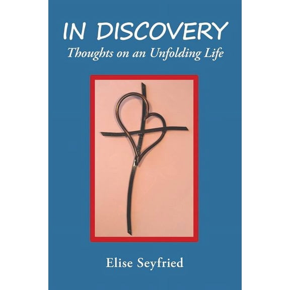 In Discovery: Thoughts on an Unfolding Life, (Paperback)