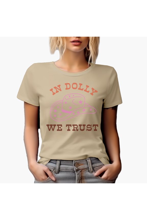 In Dolly We Trust, Country Themed Merch Gift, Tan T-Shirt, Small